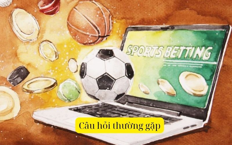 Câu hỏi thường gặp