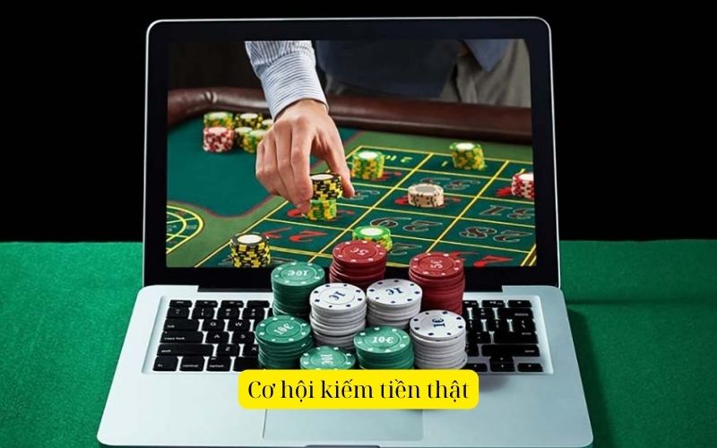 Cơ hội kiếm tiền thật