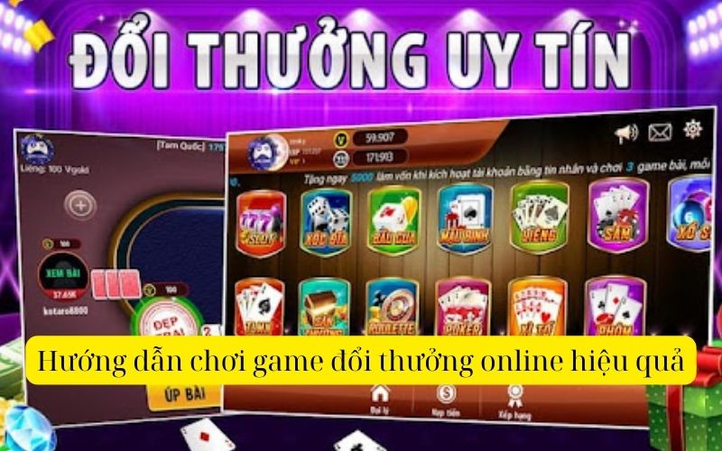 Hướng dẫn chơi game đổi thưởng online hiệu quả