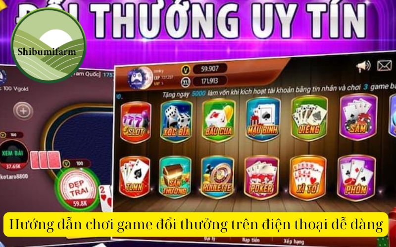 Hướng dẫn chơi game đổi thưởng trên điện thoại dễ dàng