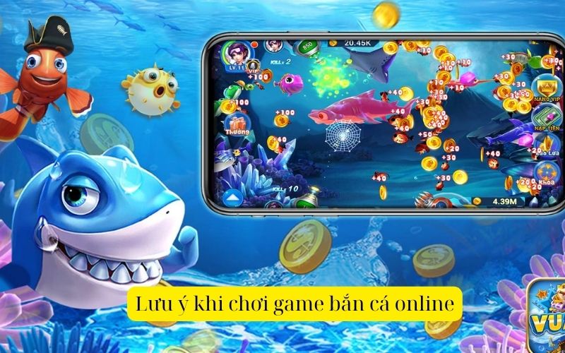 Lưu ý khi chơi game bắn cá online