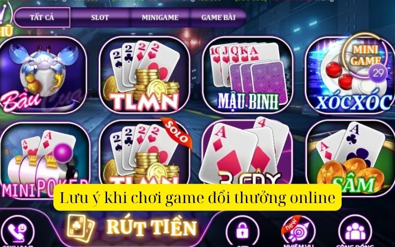 Lưu ý khi chơi game đổi thưởng online