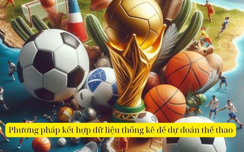 Phương pháp kết hợp dữ liệu thống kê để dự đoán thể thao