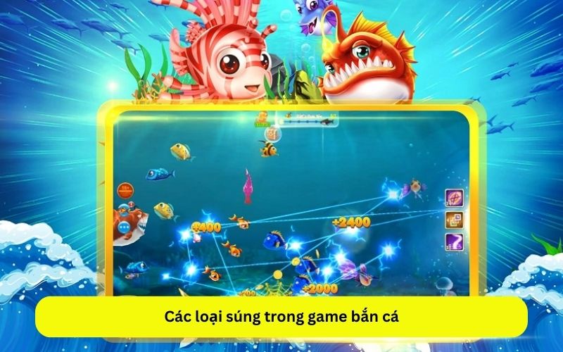 Các loại súng trong game bắn cá