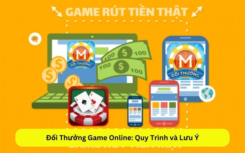 Đổi Thưởng Game Online Quy Trình và Lưu Ý