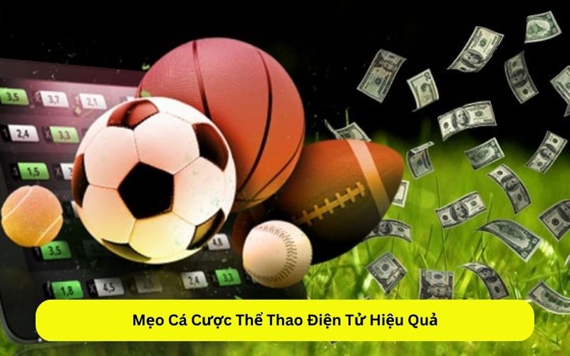 Mẹo Cá Cược Thể Thao Điện Tử Hiệu Quả