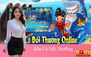 Bắn Cá Đổi Thưởng