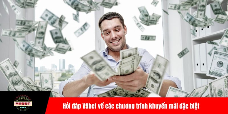 Hỏi đáp V9bet về các chương trình khuyến mãi đặc biệt