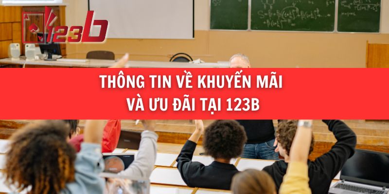 Thông Tin Về Khuyến Mãi và Ưu Đãi Tại 123b