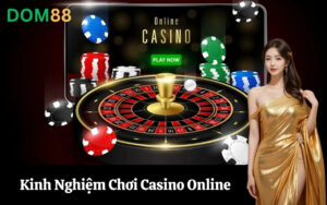 Kinh Nghiệm Chơi Casino Online