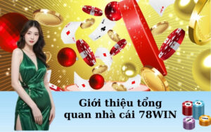 Giới thiệu tổng quan nhà cái 78WIN