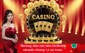 Hướng dẫn rút tiền Hello88 nhanh chóng và an toàn