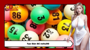 Tạo Dàn Đề nohu90