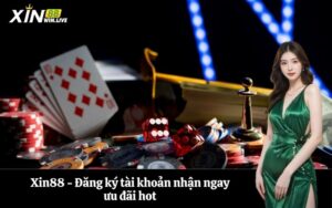 Xin88 - Đăng ký tài khoản nhận ngay ưu đãi hot